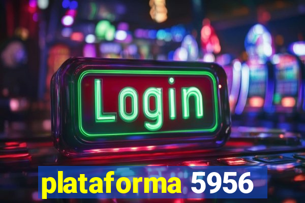 plataforma 5956